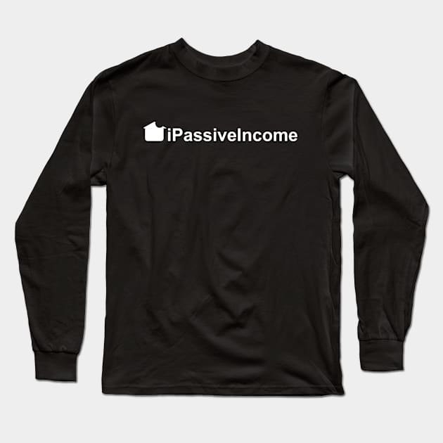 iPassiveincome Long Sleeve T-Shirt by Five Pillars Nation